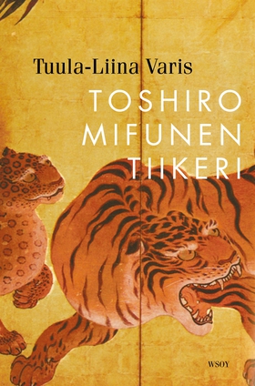 Toshiro Mifunen tiikeri (e-bok) av Tuula-Liina