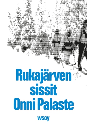 Rukajärven sissit (e-bok) av Onni Palaste
