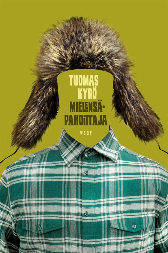 Mielensäpahoittaja (e-bok) av Tuomas Kyrö