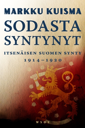 Sodasta syntynyt (e-bok) av Markku Kuisma