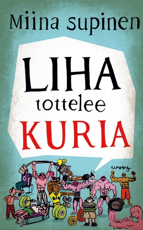 Liha tottelee kuria (e-bok) av Miina Supinen