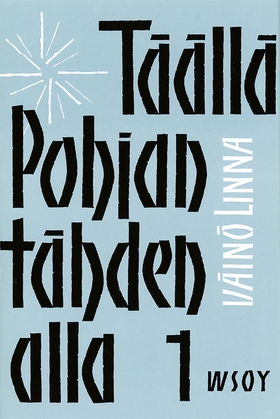 Täällä Pohjantähden alla 1 (e-bok) av Väinö Lin