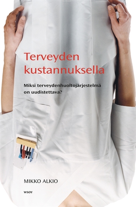 Terveyden kustannuksella (e-bok) av Mikko Alkio