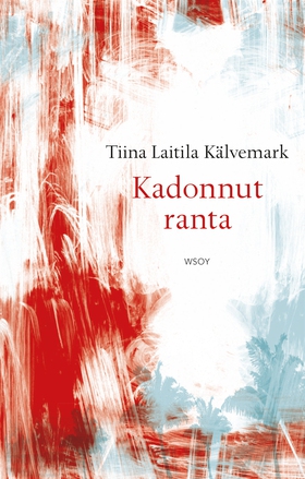 Kadonnut ranta (e-bok) av Tiina Laitila-Kälvema