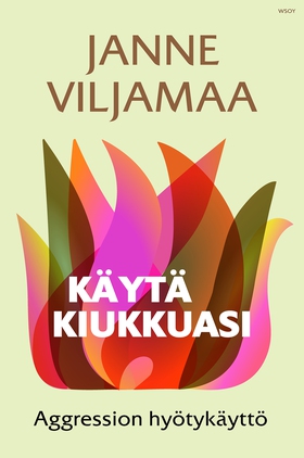 Käytä kiukkuasi (e-bok) av Janne Viljamaa