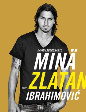 Minä, Zlatan Ibrahimovic (e-bok) av David Lager