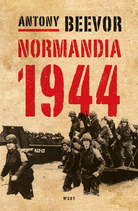 Normandia 1944. Maihinnoususta Pariisin vapautt