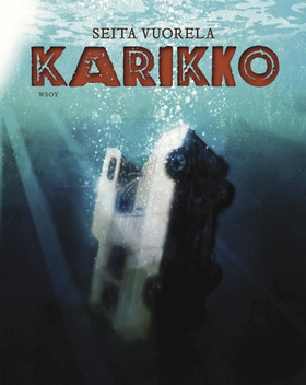 Karikko (e-bok) av Seita Vuorela
