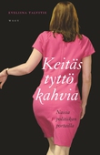 Keitäs tyttö kahvia