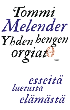 Yhden hengen orgiat (e-bok) av Tommi Melender
