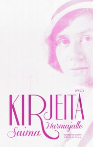 Kirjeitä Saima Harmajalle (e-bok) av Unknown, -