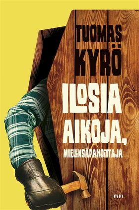 Ilosia aikoja, Mielensäpahoittaja (e-bok) av Tu