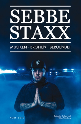 Sebbe Staxx : musiken, brotten, beroendet (e-bo