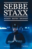 Sebbe Staxx : musiken, brotten, beroendet