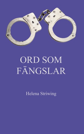 Ord som fängslar (e-bok) av Helena Striwing