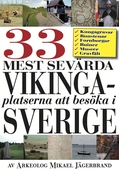 Sveriges 33 mest sevärda vikingaplatser