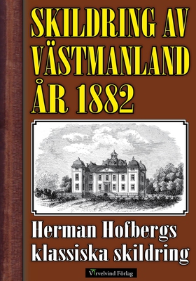 Skildring av Västmanland 1882 (e-bok) av Herman