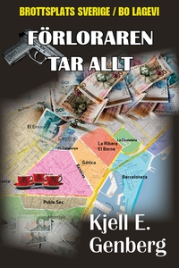 Förloraren tar allt (e-bok) av Kjell E. Genberg