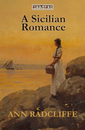 A Sicilian Romance (e-bok) av Ann Radcliffe