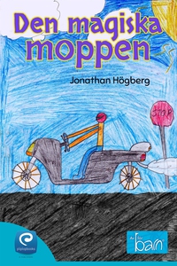 Den magiska moppen (e-bok) av Jonathan Högberg