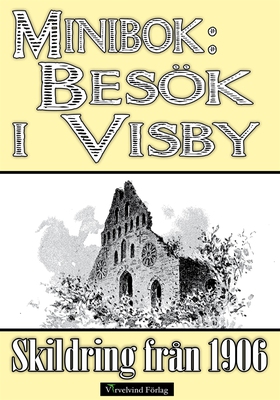 Minibok: Ett besök i Visby 1906 (e-bok) av John