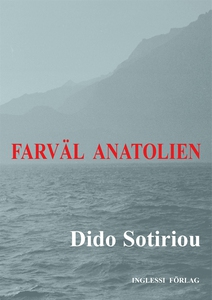 Farväl Anatolien (e-bok) av Dido Sotiriou