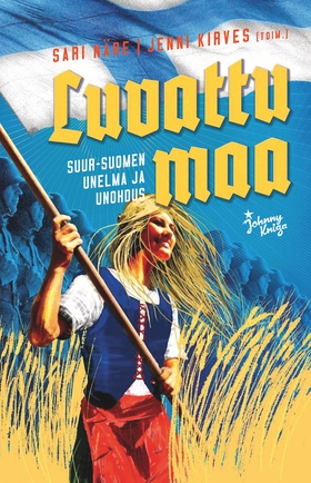 Luvattu maa - Suur-Suomen unelma ja unohdus (e-