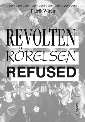 Revolten, Rörelsen, Refused (e-bok) av Patrik W