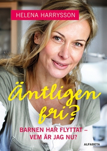 Äntligen fri? (e-bok) av Helena Harrysson