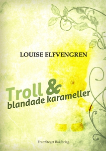 Troll & blandade karameller (e-bok) av Louise E