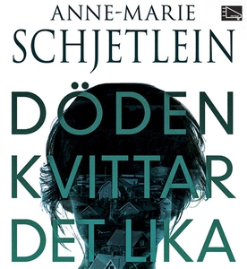 Döden kvittar det lika (ljudbok) av Anne-Marie