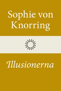 Illusionerna (e-bok) av Sophie von Knorring