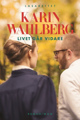 Livet går vidare (e-bok) av Karin Wahlberg