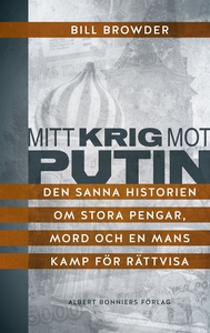Mitt krig mot Putin : Den sanna historien om st