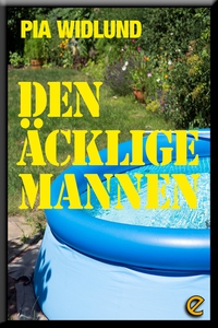 Den äcklige mannen (e-bok) av Pia Widlund
