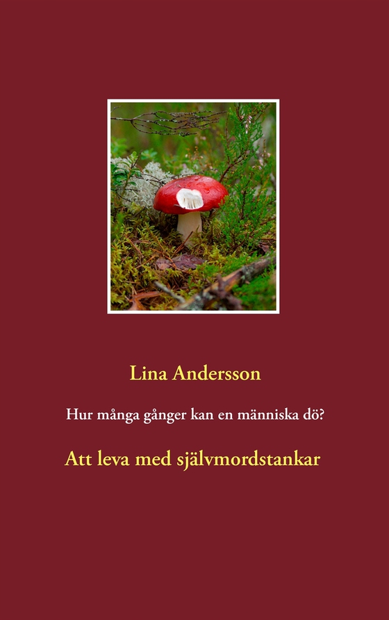 Hur många gånger kan en människa dö?: Att leva med självmordstankar (e-bok) av Lina Andersson