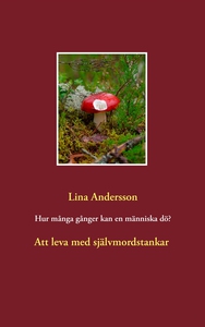 Hur många gånger kan en människa dö?: Att leva
