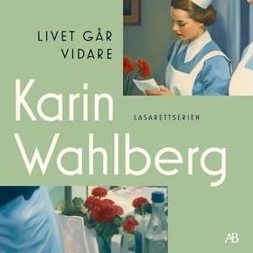 Livet går vidare (ljudbok) av Karin Wahlberg