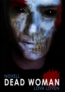 Dead Woman (e-bok) av Lova Lovén