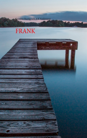 Frank (e-bok) av Kristina Hurtig, A K Andersson