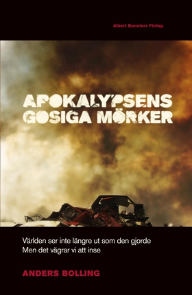 Apokalypsens gosiga mörker : världen ser inte l
