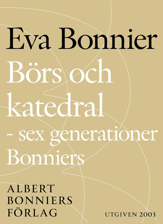 Börs och katedral - sex generationer Bonniers (e-bok) av Eva Bonnier
