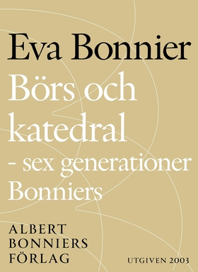 Börs och katedral - sex generationer Bonniers (