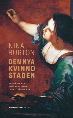 Den nya kvinnostaden : pionjärer och glömda kvi