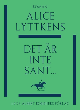 Det är inte sant ... (e-bok) av Alice Lyttkens