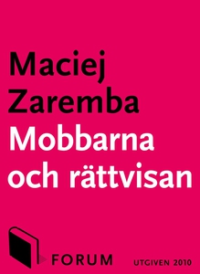 Mobbarna och rättvisan (e-bok) av Maciej Zaremb
