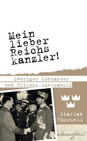 Mein lieber Reichskanzler! : Sveriges kontakter