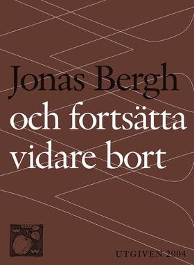 Och fortsätta vidare bort (e-bok) av Jonas Berg
