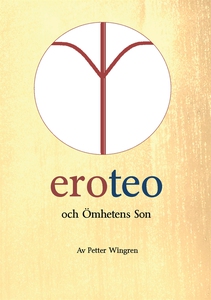 eroteo och ömhetens son (e-bok) av Petter Wingr