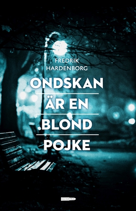 Ondskan är en blond pojke (e-bok) av Fredrik Ha